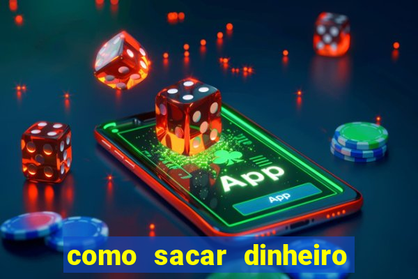 como sacar dinheiro de plataforma demo